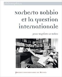 Jean-Baptiste Le Bohec - Norberto Bobbio et la question internationale.
