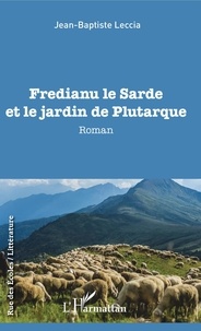 Jean-Baptiste Leccia - Fredianu le Sarde et le jardin de Plutarque.