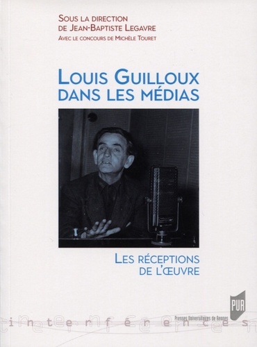 Louis Guilloux dans les médias. Les réceptions de l'oeuvre