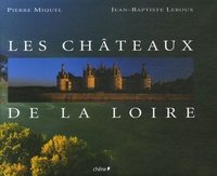 Jean-Baptiste Leroux - Les Châteaux de la Loire.