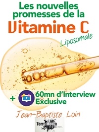 Jean-Baptiste Loin - Les nouvelles promesses de la Vitamine C liposomale.