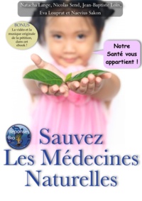 Jean-Baptiste Loin et Naevius Sakon - Sauvez les médecines naturelles.
