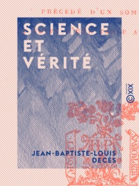 Jean-Baptiste-Louis Decès - Science et Vérité.