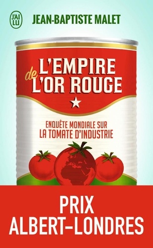 L'empire de l'or rouge. Enquête mondiale sur la tomate d'industrie