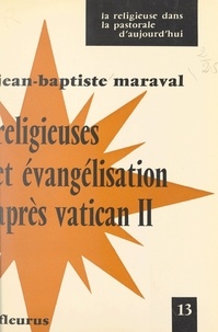 Jean-Baptiste Maraval et Jean Pihan - Religieuses et évangélisation après Vatican II.