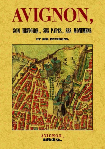 Jean Baptiste Marie Joudou - Avignon, son histoire, ses papes, ses monuments et ses environs.