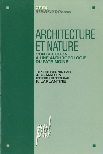 Architecture et nature. Contribution à une anthropologie du patrimoine