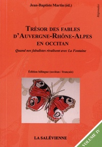 Jean-Baptiste Martin - Trésor des fables d'Auvergne-Rhône-Alpes en occitan, vol. IV - Tome 4.