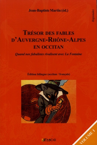 Trésor des fables d'Auvergne-Rhône-Alpes en occitan. Quand nos fabulistes rivalisent avec La Fontaine Volume 1 - Occasion