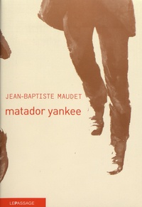 Jean-Baptiste Maudet - Matador Yankee.
