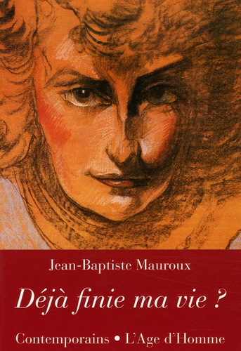 Jean-Baptiste Mauroux - Déjà finie ma vie ?.