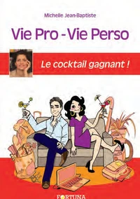 Vie Pro-Vie Perso, le cocktail gagnant !