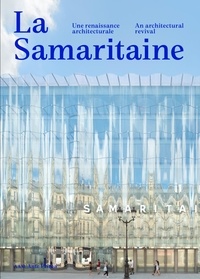 Jean-Baptiste Minnaert et Jean-François Pousse - La Samaritaine - Une renaissance architecturale.
