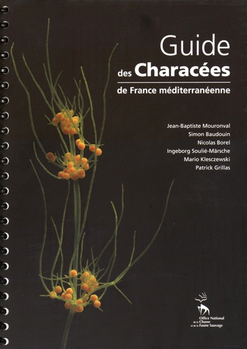 Jean-Baptiste Mouronval et Simon Baudouin - Guide des Characées de France méditerranéenne.
