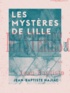 Jean-Baptiste Najiac - Les Mystères de Lille.