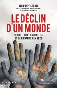 Jean-Baptiste Noé - Le Déclin d'un monde - géopolitique des affrontements et des rivalités 2023.