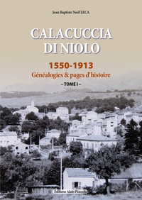 Jean baptiste noël Leca - Calacuccia di Niolo-1550-1913 - Généalogies et pages d'histoire-2 volumes.