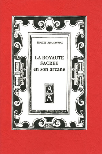 Jean-Baptiste Noulleau - La Royauté Sacrée et son Arcane.