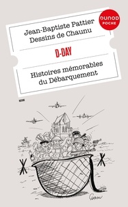 Jean-Baptiste Pattier et Emmanuel Chaunu - D-Day - Histoires mémorables du Débarquement.