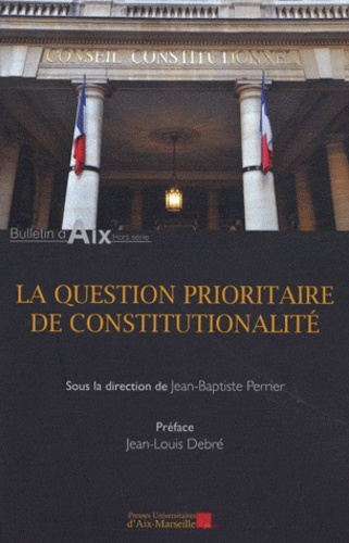 Jean-Baptiste Perrier - La question prioritaire de constitutionnalité.