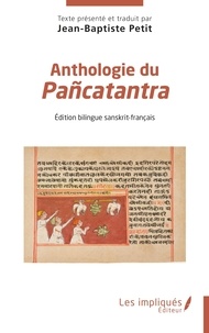 Jean-Baptiste Petit - Anthologie du Pañcatantra - Édition bilingue sanskrit-français.