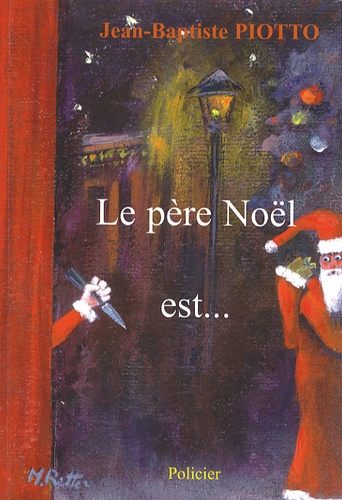 Jean-Baptiste Piotto - Le père Noël est....