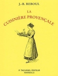 Jean-Baptiste Reboul - La cuisinière provençale.