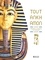 Toutankhamon. Trésors et secrets du pharaon