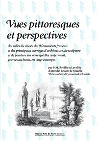 Jean-Baptiste Réville et Jacques Lavallée - Vues pittoresques et perspectives des salles du musée des Monuments français et des principaux ouvrages d'architecture, de sculpture et de peinture sur verre qu'elles renferment, gravées au burin, en vingt estampes.