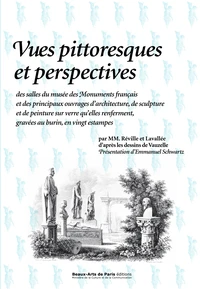 Vues pittoresques et perspectives des salles du musée des Monuments français et des principaux ouvrages d'architecture, de sculpture et de peinture sur verre qu'elles renferment, gravées au burin, en vingt estampes