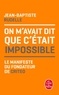 Jean-Baptiste Rudelle - On m'avait dit que c'était impossible - Le manifeste du fondateur de Criteo.