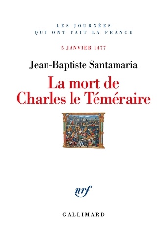 La Mort de Charles le Téméraire. 5 janvier 1477