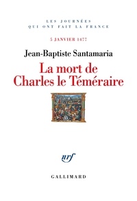 Jean-Baptiste Santamaria - La Mort de Charles le Téméraire - 5 janvier 1477.