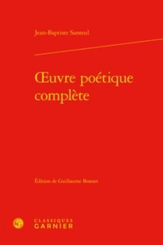Jean-Baptiste Santeul - Oeuvre poétique complète.