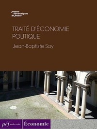 Jean-Baptiste Say - Traité d'économie politique.