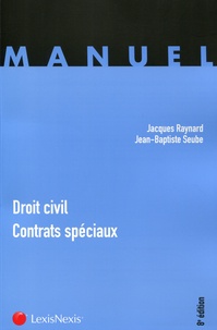 Jean-Baptiste Seube et Jacques Raynard - Droit civil, contrats spéciaux.