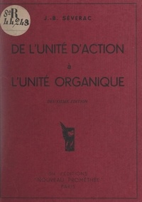Jean-Baptiste Séverac - De l'unité d'action à l'unité organique.