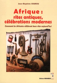 Afrique : rites antiques, célébrations modernes