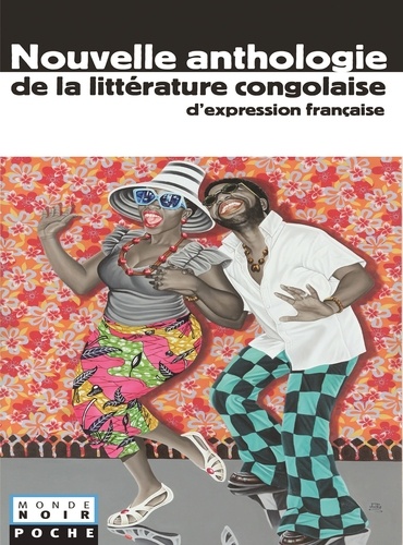 Nouvelle anthologie de la littérature congolaise d'expression française. Textes (1977-2003) et histoire (1953-2003)