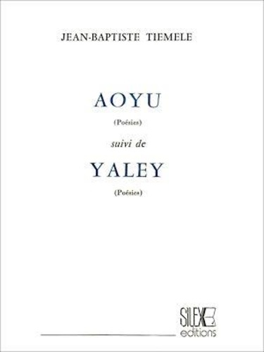 Aoyu. Suivi de Yaley