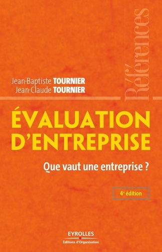 Jean-Baptiste Tournier et Jean-Claude Tournier - Evaluation d'entreprise - Que vaut une entreprise ?.