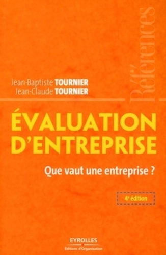 Jean-Baptiste Tournier et Jean-Claude Tournier - Evaluation d'entreprise - Que vaut une entreprise ?.
