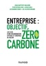Jean-Baptiste Vaujour et Elise Retailleau - Entreprise : Objectif zéro carbone - Les clés d'une décarbonation efficace et créatrice de valeur.