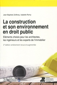 La construction et son environnement en droit public - Eléments choisis pour les architectes, les ingénieurs et les experts de limmobilier.pdf