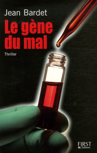 Jean Bardet - Le gène du mal.