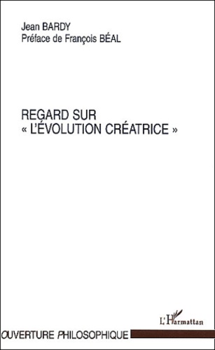 Jean Bardy - Regard sur "L'évolution créatrice".