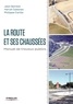 Jean Barillot et Hervé Cabanes - La route et ses chaussées - Manuel de travaux publics.