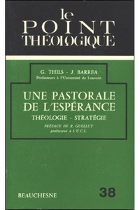 Jean Barrea et Gustave Thils - Une pastorale de l'espérance.