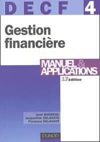 Jean Barreau et Jacqueline Delahaye - Gestion financière DECF 4 - Manuel & applications.