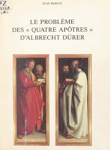 Le problème des « Quatre Apôtres » d'Albrecht Dürer. Recherches sur quelques régions frontières de l'histoire religieuse et de l'histoire de l'art au commencement du XVIe siècle